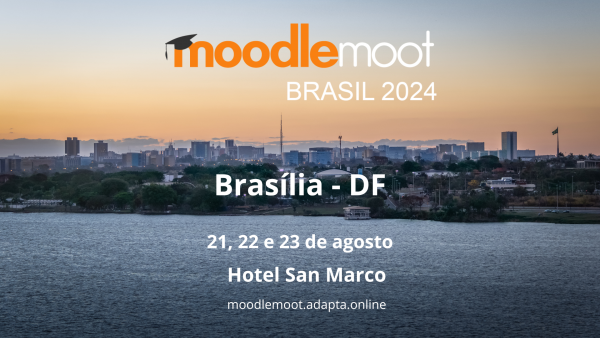 24º MoodleMoot Brasil - Hotel San Marco - Brasília-DF - 21, 22 e 23 de agosto